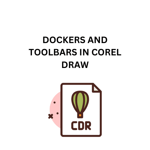 98.DOCKERS AND TOOLBARS IN COREL DRAW